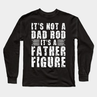 Its A Father Figure | White Text Funny Dad Long Sleeve T-Shirt